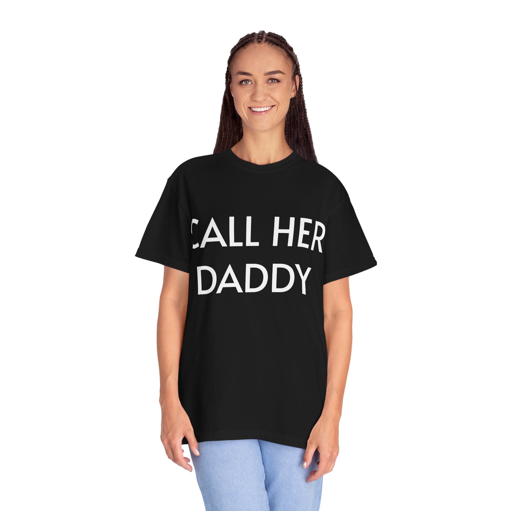 Call Her Daddy T-Shirt — Bold Graphic Statement Tee