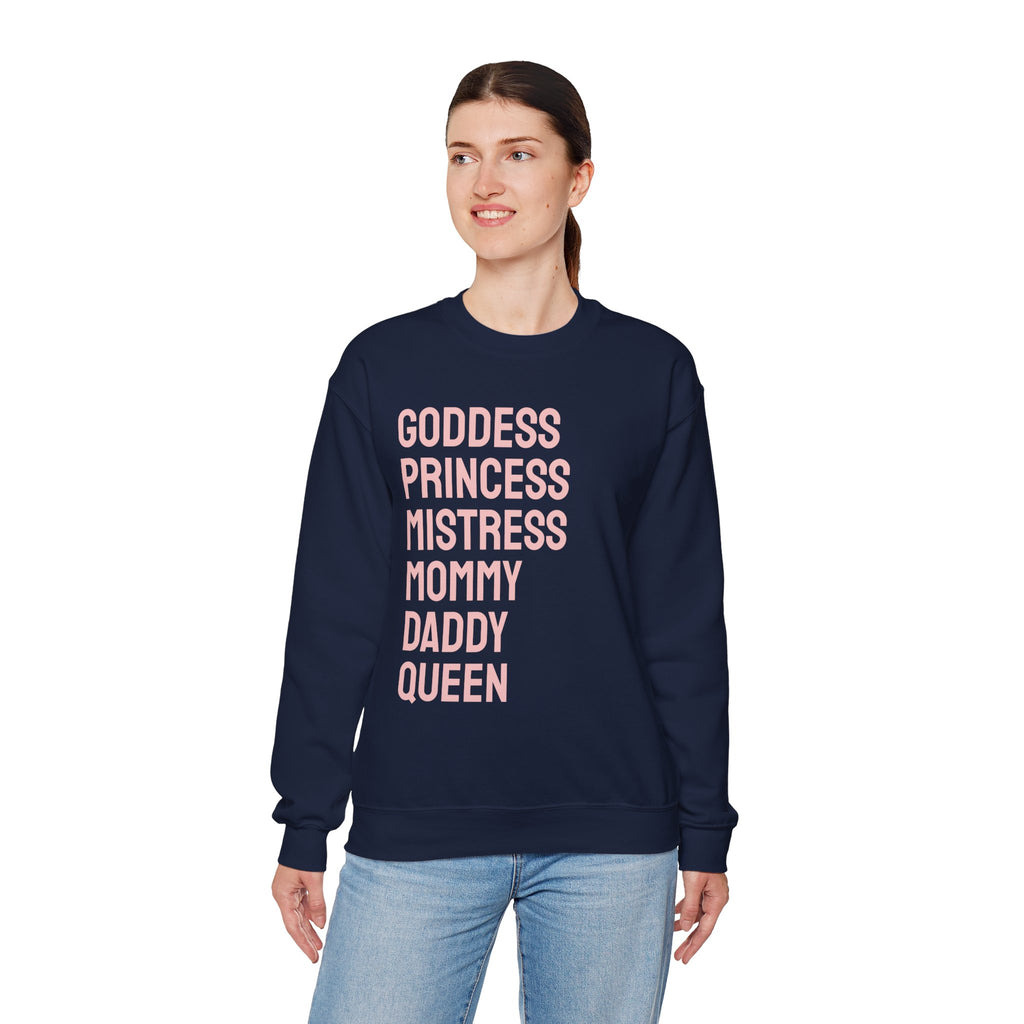Goddess Princess Mistress Mommy Daddy Queen Sweatshirt