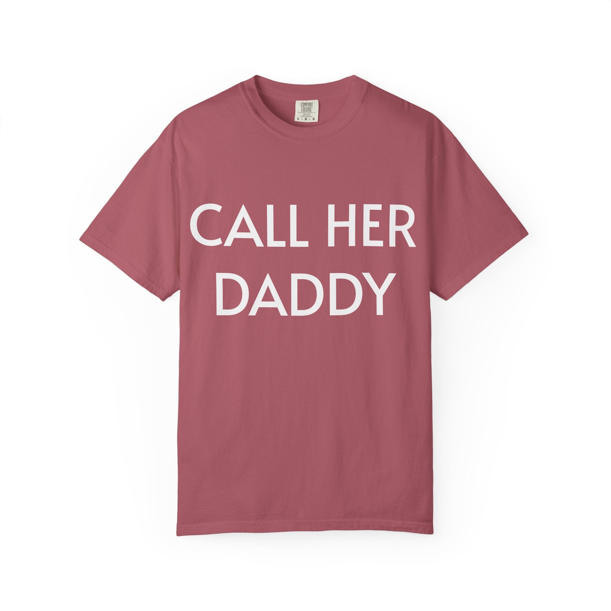 Call Her Daddy T-Shirt — Bold Graphic Statement Tee
