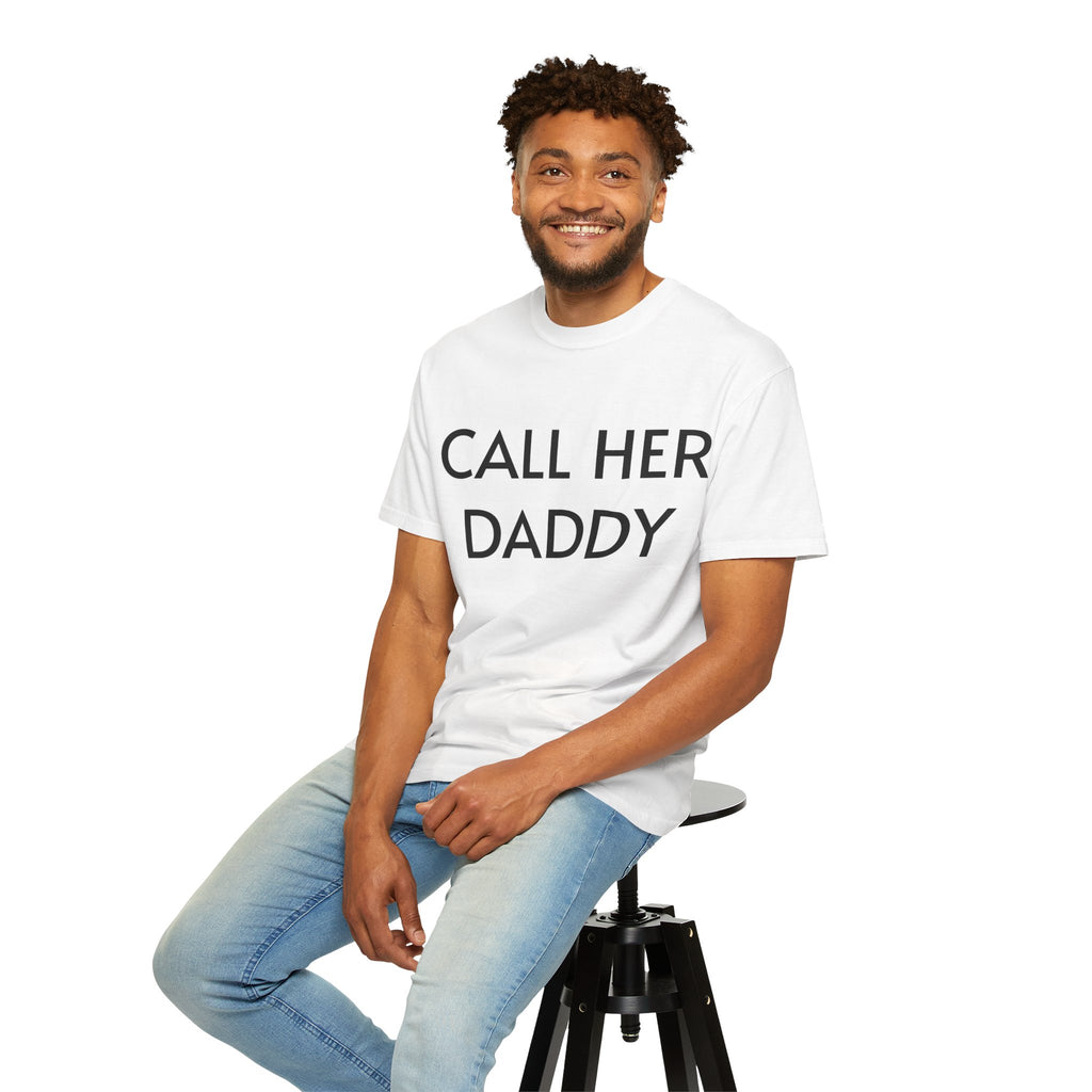 Call Her Daddy T-Shirt — Bold Graphic Statement Tee