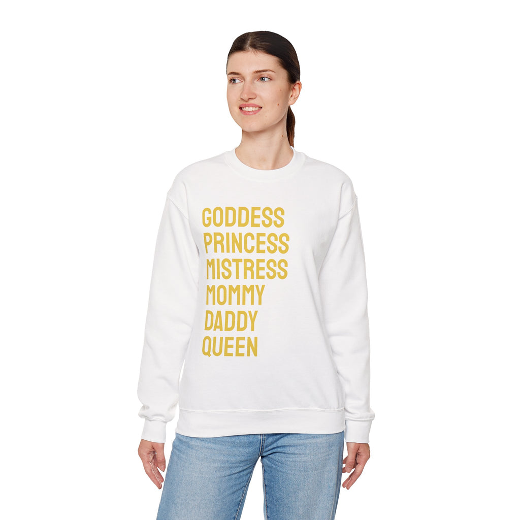 Goddess Princess Mistress Mommy Daddy Queen Sweatshirt
