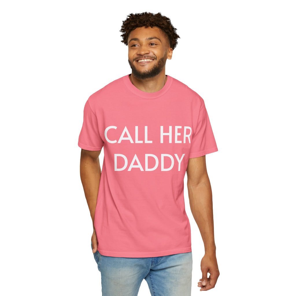 Call Her Daddy T-Shirt — Bold Graphic Statement Tee