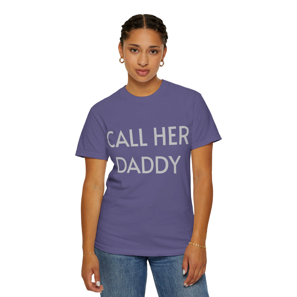 Call Her Daddy T-Shirt — Bold Graphic Statement Tee