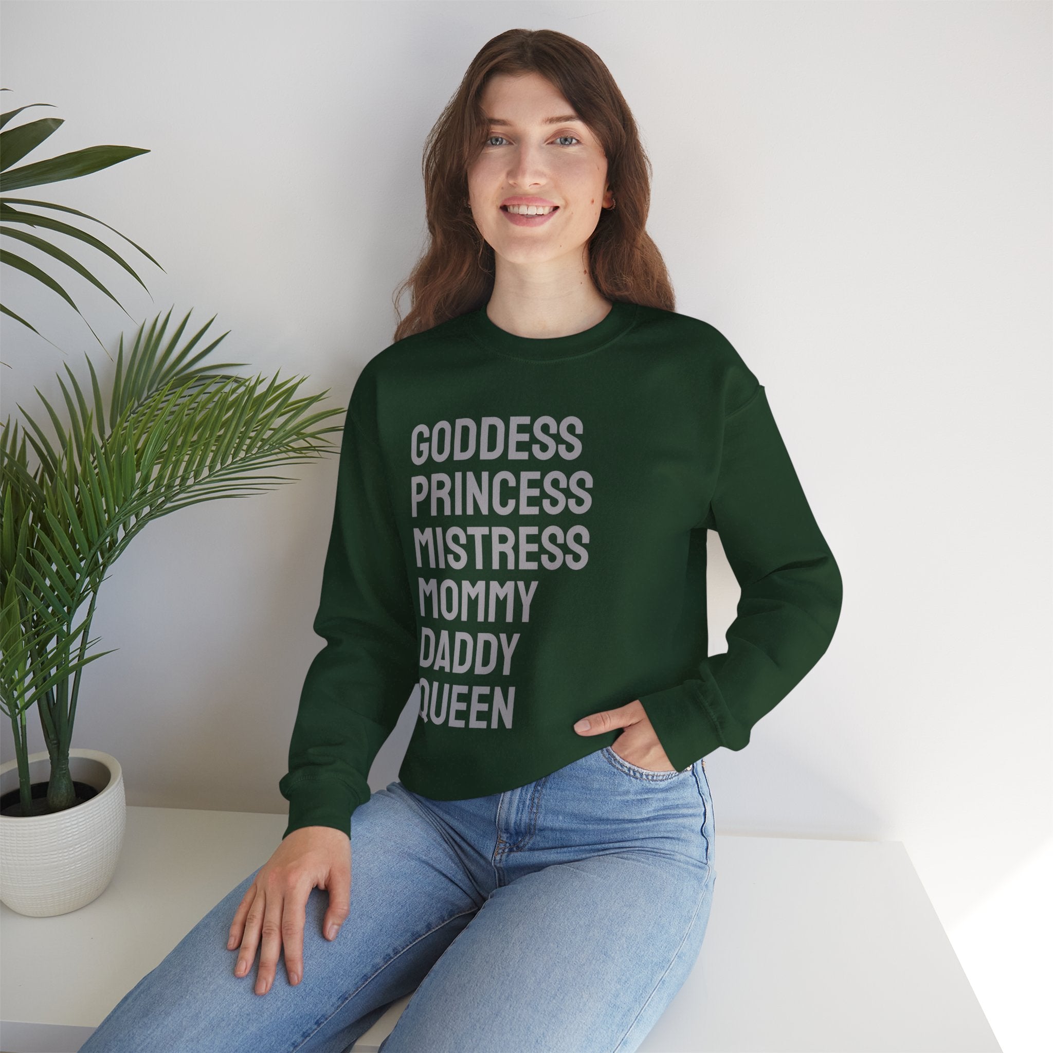 Goddess Princess Mistress Mommy Daddy Queen Sweatshirt