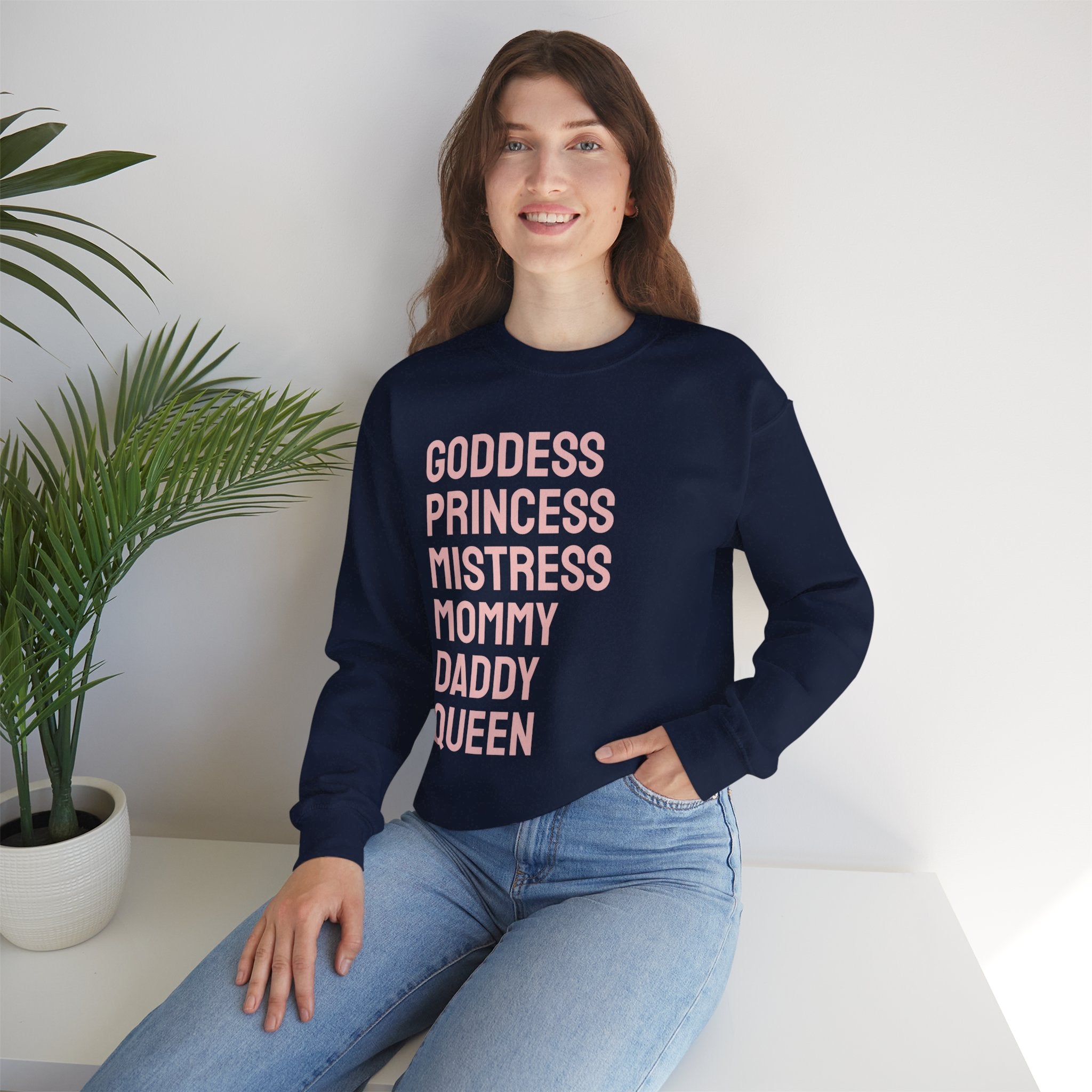 Goddess Princess Mistress Mommy Daddy Queen Sweatshirt