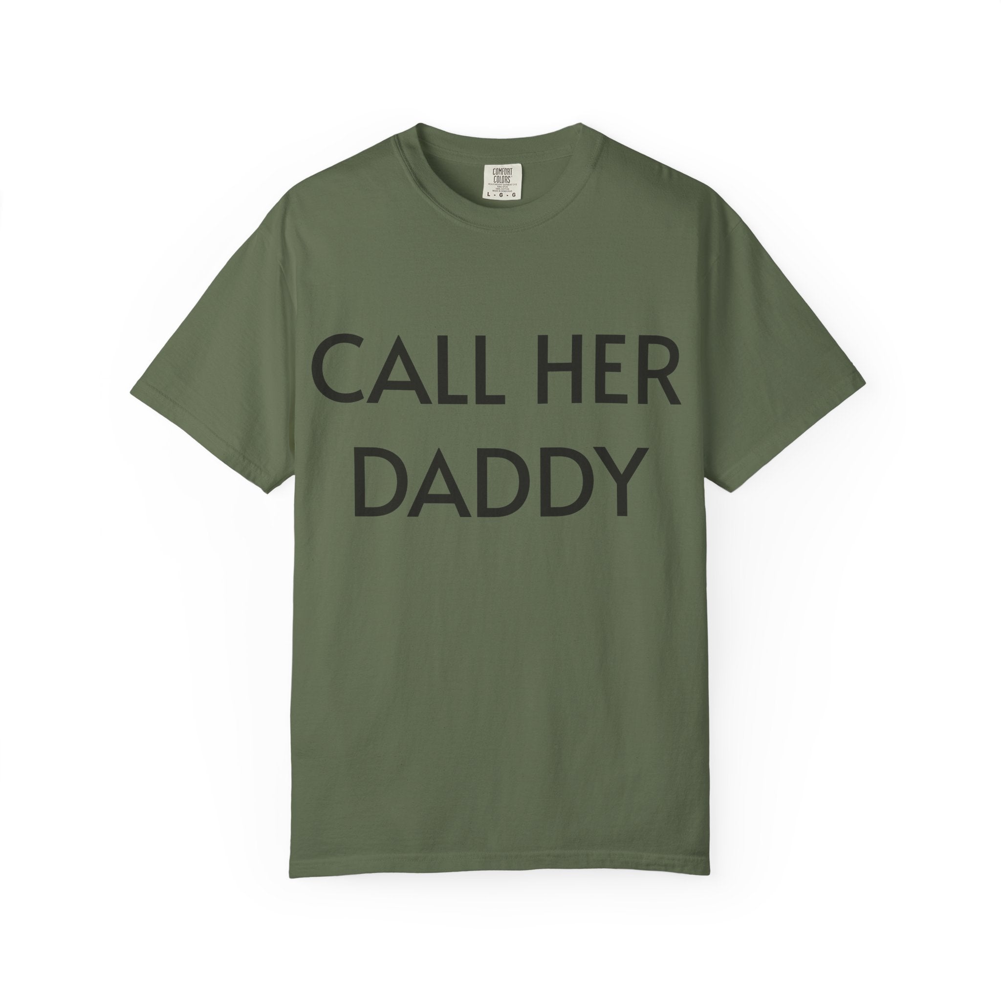 Call Her Daddy T-Shirt — Bold Graphic Statement Tee