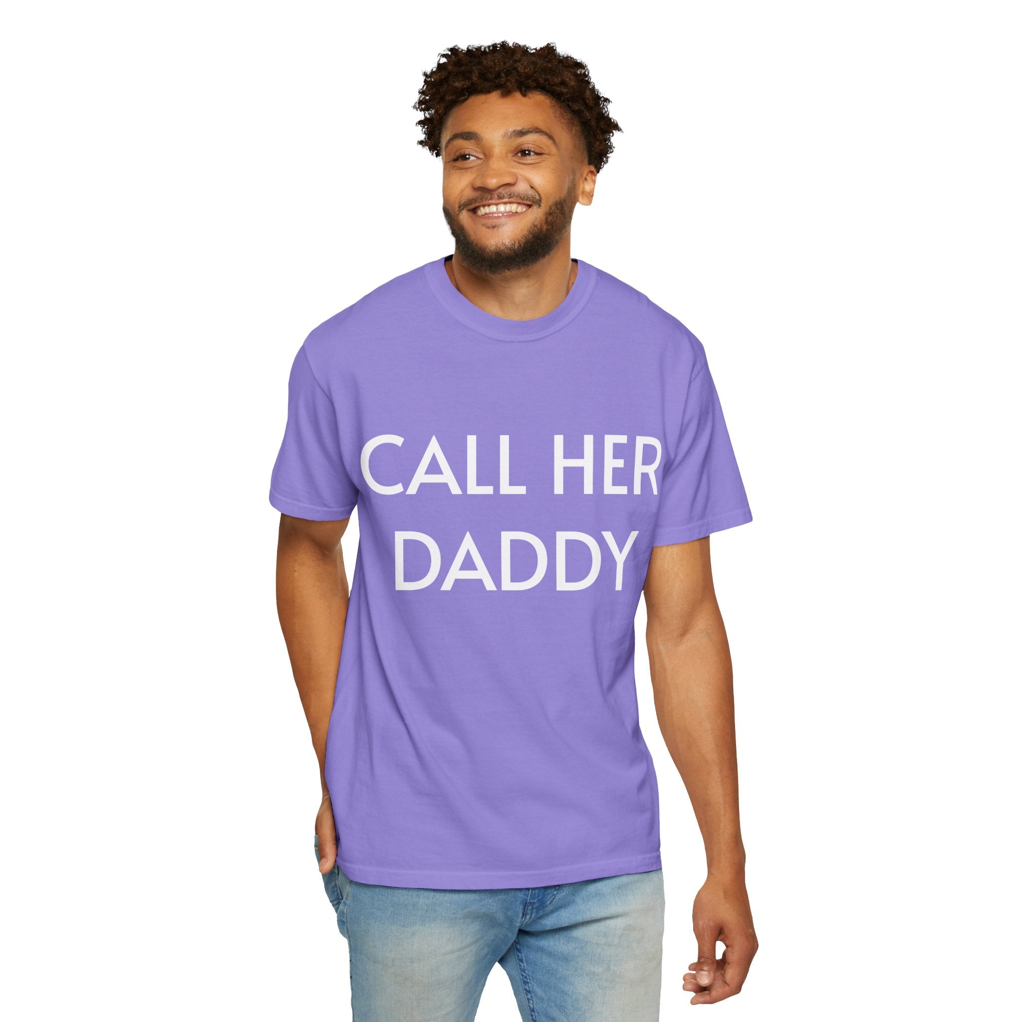 Call Her Daddy T-Shirt — Bold Graphic Statement Tee
