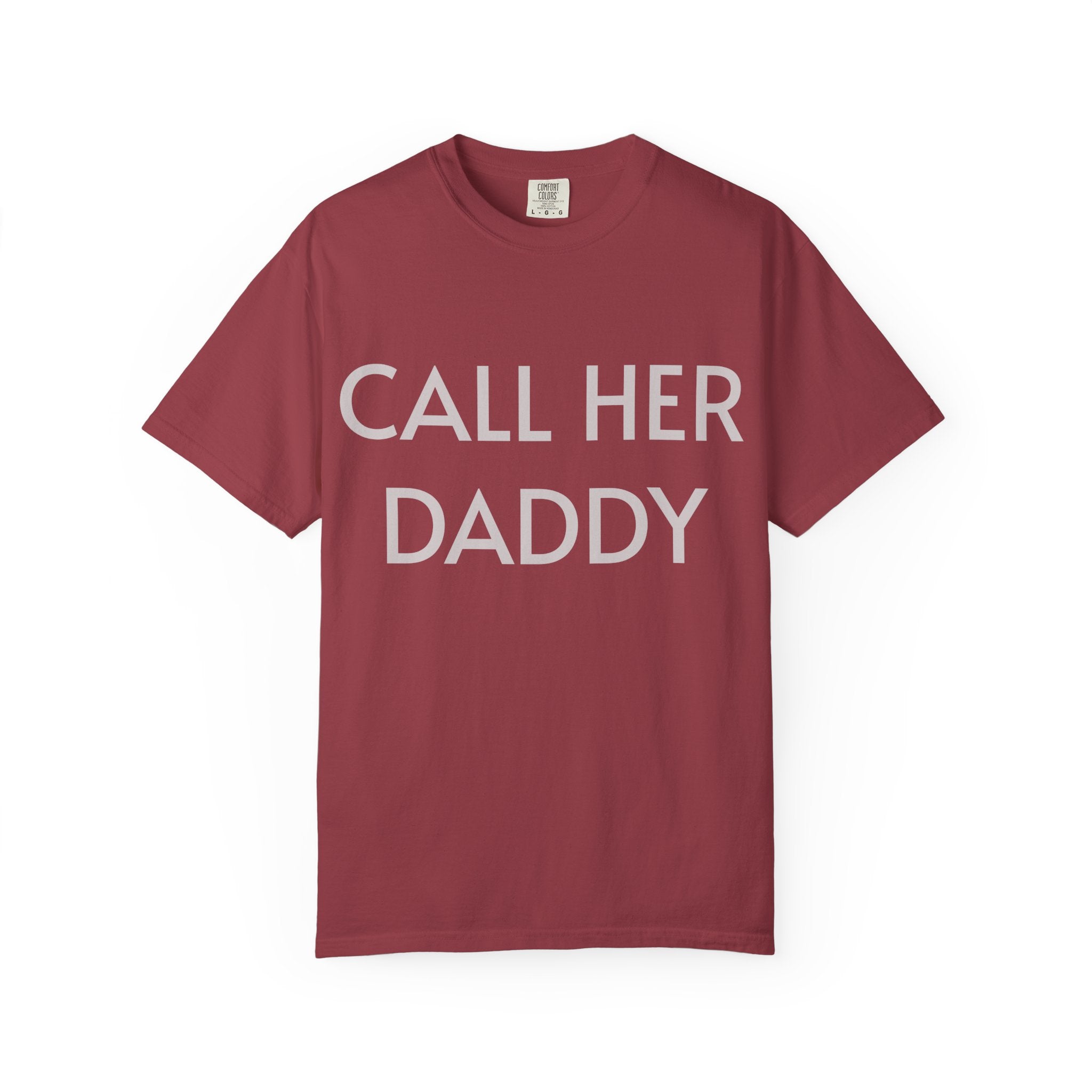 Call Her Daddy T-Shirt — Bold Graphic Statement Tee